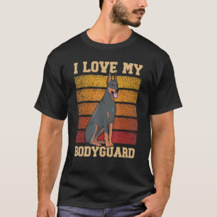 I Love My Bodyguard Doberman Pup Puppy Dobie 1 T-Shirt