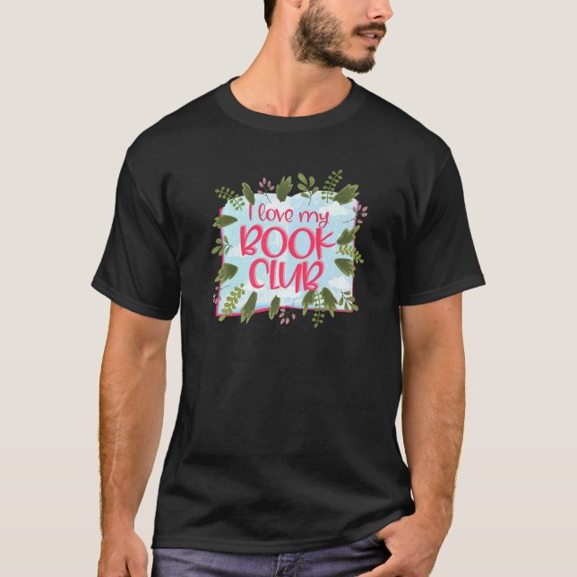 I Love my Book Club Reading Floral T-Shirt (Front)