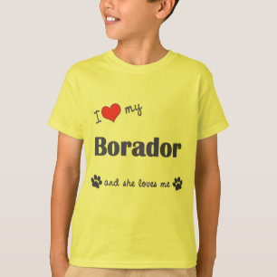 I Love My Borador (Female Dog) T-Shirt
