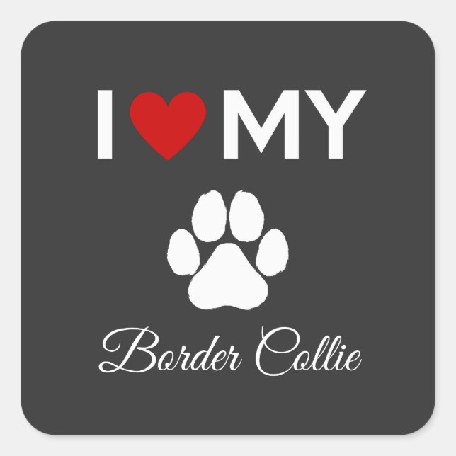 I love my Border Collie dog custom text Square Sticker (Front)