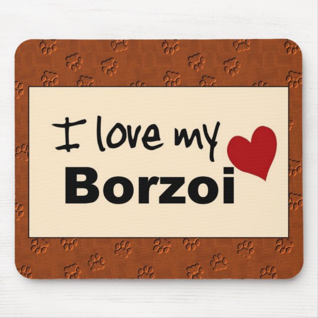 I Love My Borzoi Mouse Pad (Front)