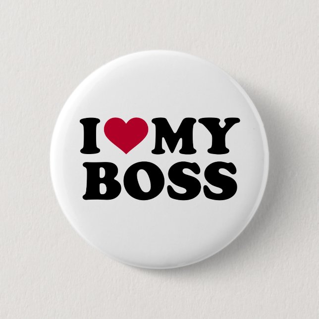 I love my boss 6 cm round badge (Front)