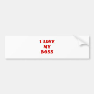 I Love My Boss Bumper Sticker