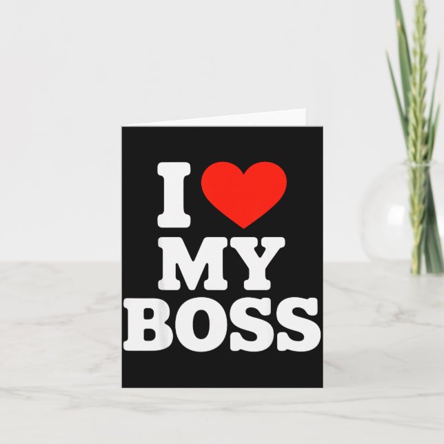 I Love My Boss  Card (Front)