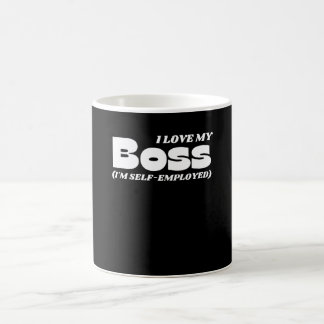 I Love My Boss Self-Employed Coffee Mug