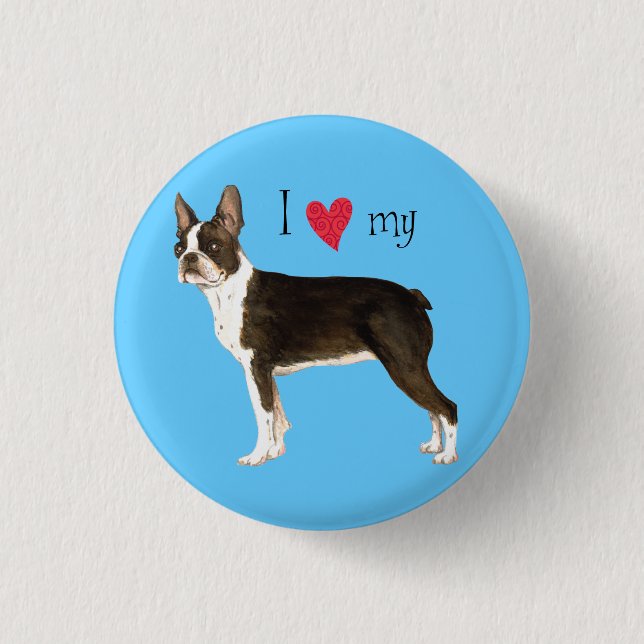 I Love my Boston Terrier 3 Cm Round Badge (Front)