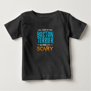 I Love My Boston Terrier Dog Mum Scary Halloween Baby T-Shirt
