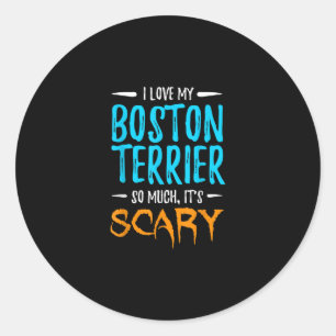 I Love My Boston Terrier Dog Mum Scary Halloween Classic Round Sticker