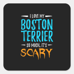 I Love My Boston Terrier Dog Mum Scary Halloween Square Sticker