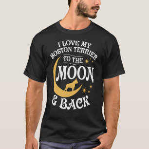 I Love My Boston Terrier T-Shirt