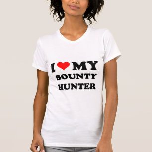 I Love My Bounty Hunter T-Shirt