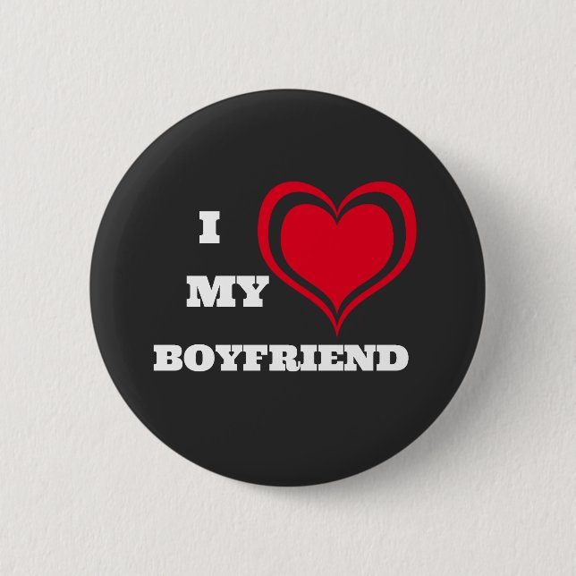 I Love My Boyfriend Custom 6 Cm Round Badge (Front)