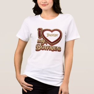 I Love My Boyfriend Custom Tri-Blend Shirt