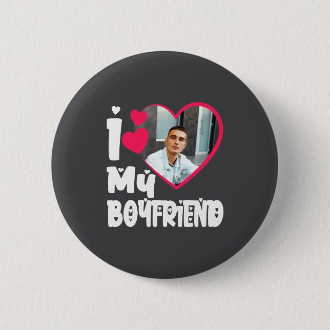 I Love My Boyfriend D Photo  6 Cm Round Badge (Front)