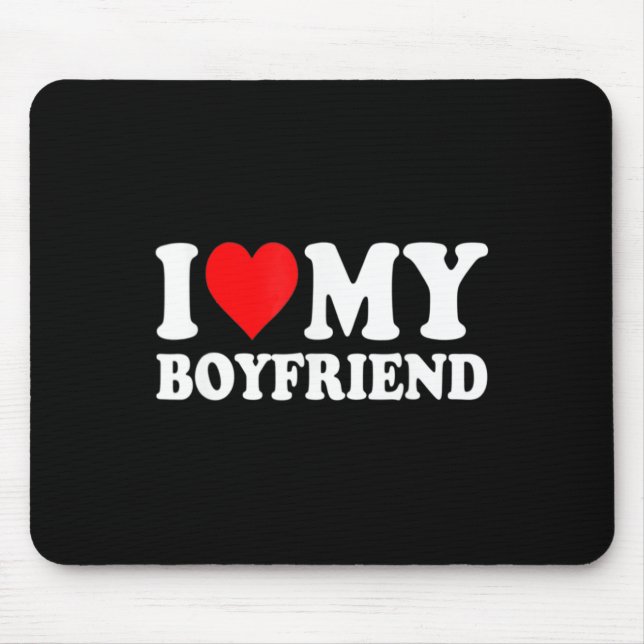 I Love My Boyfriend Fun Valentine Red Heart Love  Mouse Pad (Front)
