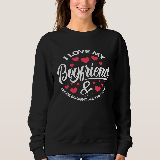 I Love My Boyfriend  Girlfriend Cute Valentine s D Sweatshirt (Front)
