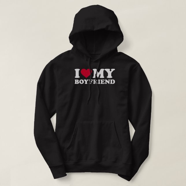 I love my boyfriend hoodie (Design Front)