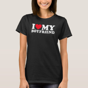 I Love My Boyfriend I Heart My Boyfriend BF T-Shirt