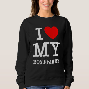I Love My Boyfriend I Heart My Girlfriend GF Valen Sweatshirt