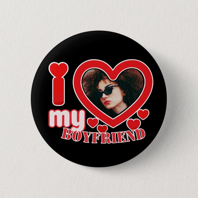 I Love My Boyfriend Personalised 6 Cm Round Badge (Front)