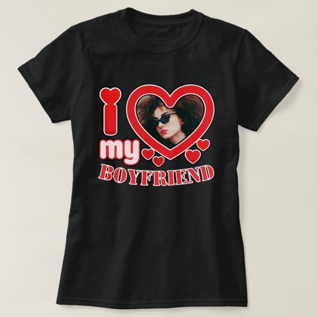 I Love My Boyfriend Personalised T-Shirt (Design Front)