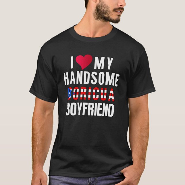 I Love My Boyfriend Puerto Rico Flag Camiseta Bori T-Shirt (Front)