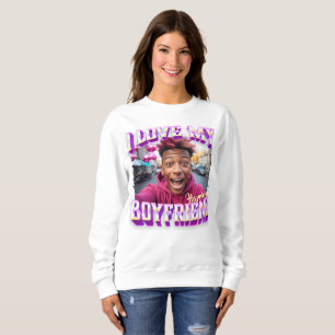 I Love My Boyfriend Purple Bootleg Rapper Photo Sweatshirt