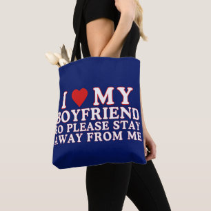 I Love My Boyfriend So Please Stay Away  Tote Bag