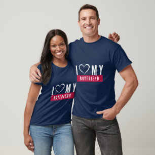 I Love My Boyfriend T-Shirt