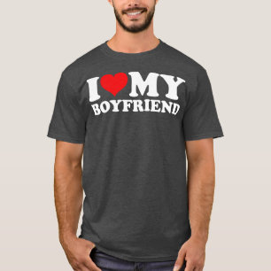 I Love My Boyfriend T-Shirt