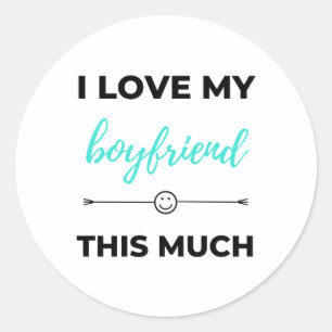 I Love My Boyfriend This Much Black Classic Round Sticker