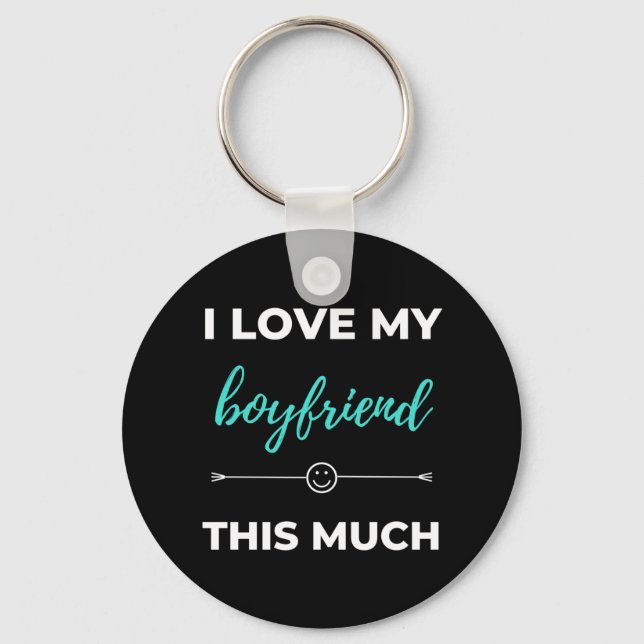I Love My Boyfriend This Much Key Ring (Front)