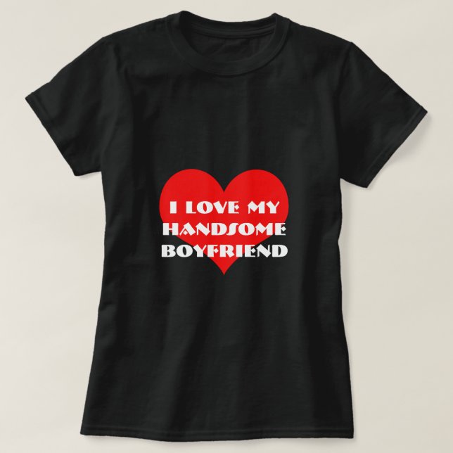 I Love My Boyfriend Valentines Day Typography 2025 T-Shirt (Design Front)