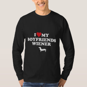 I Love My Boyfriends Wiener Dachshund T-Shirt