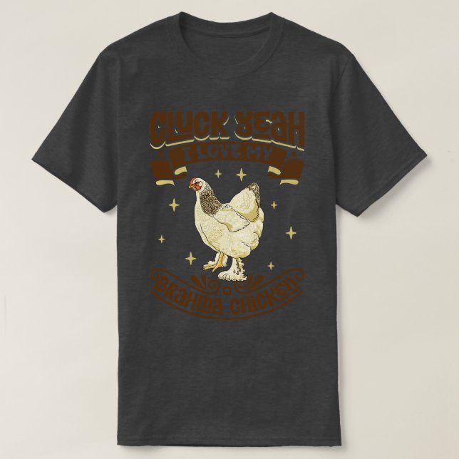 I love my Brahma Chicken Cluck Yeah T-Shirt (Design Front)