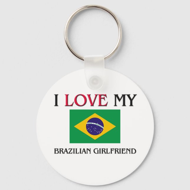 I Love My Brazilian Girlfriend Key Ring (Front)