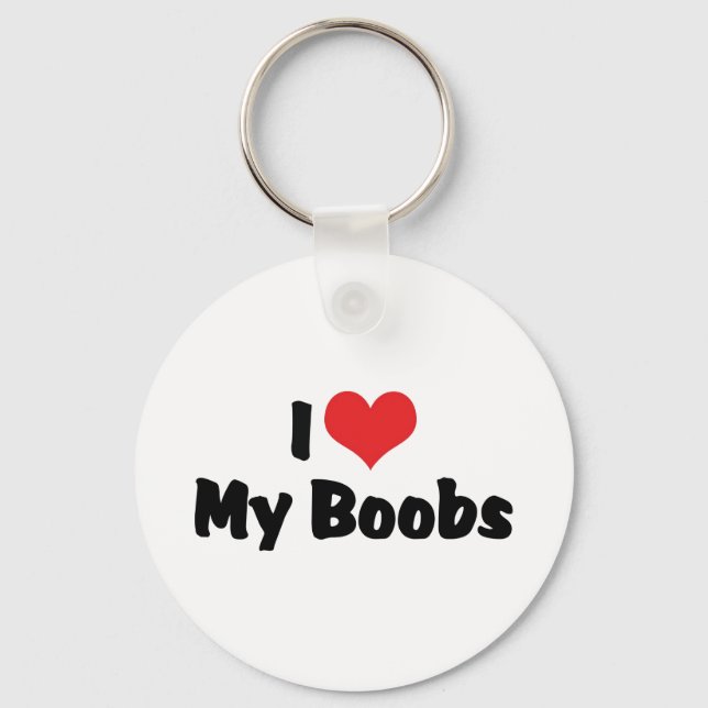 I Love My Breasts Key Ring (Front)