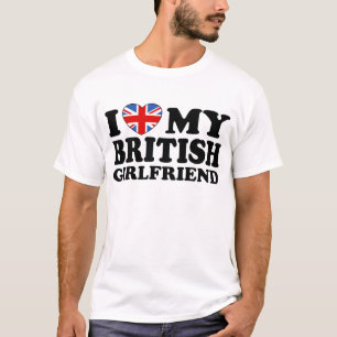 I Love My British Girlfriend T-Shirt