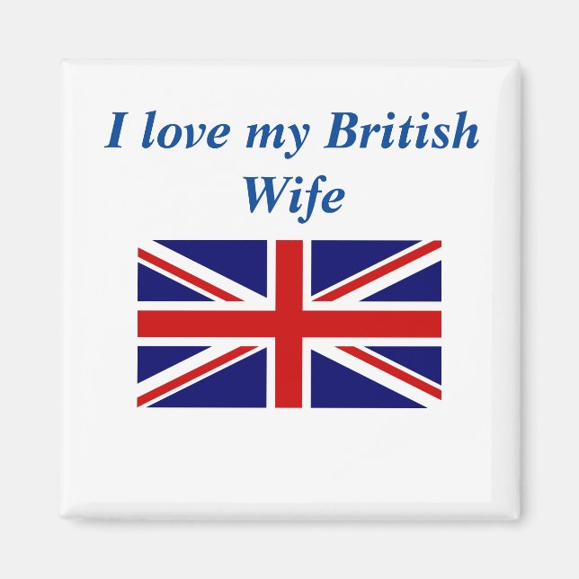 I love My British Wife Magnet (Front)