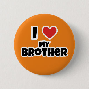 I love my Brother 6 Cm Round Badge