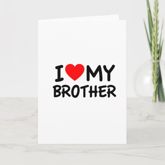 I love my Brother Card (Front)
