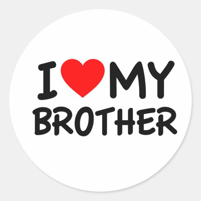 I love my Brother Classic Round Sticker (Front)