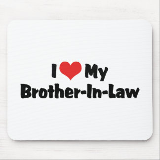 I Love My Brother-in-Law Mouse Pad