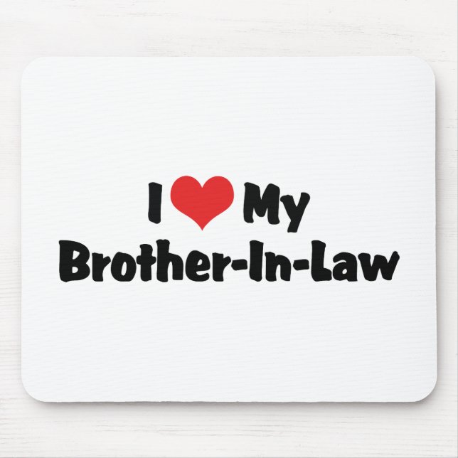 I Love My Brother-in-Law Mouse Pad (Front)