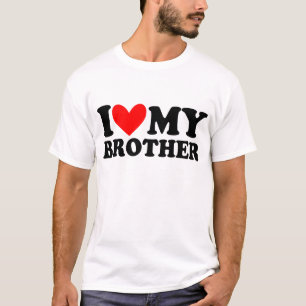i love my brother T-Shirt