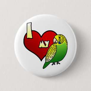 I Love my Budgerigar 6 Cm Round Badge