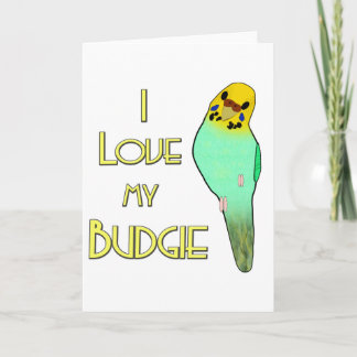 I Love My Budgie Card