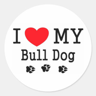 I Love My Bull Dog! Classic Round Sticker