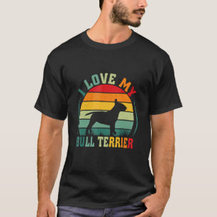 I Love My Bull Terrier Dog  Owner Pets Animals 1 T-Shirt