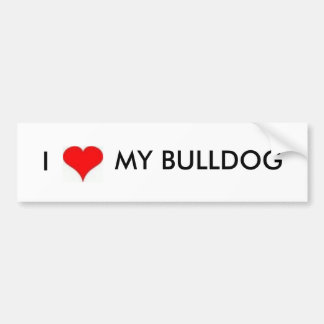 I LOVE MY BULLDOG BUMPER STICKER